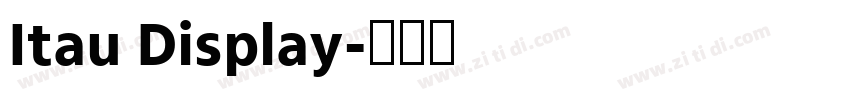 Itau Display字体转换 Itau Display字体转换